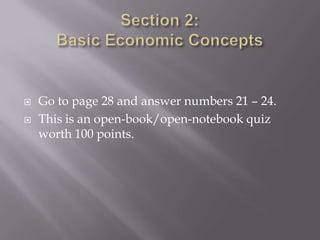    Go to page 28 and answer numbers 21 – 24.
   This is an open-book/open-notebook quiz
    worth 100 points.
 