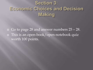    Go to page 28 and answer numbers 25 – 28.
   This is an open-book/open-notebook quiz
    worth 100 points.
 