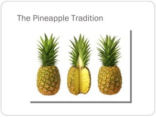 The Pineapple Tradition
 