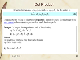 Dot Product




16 July 2010                 28
 