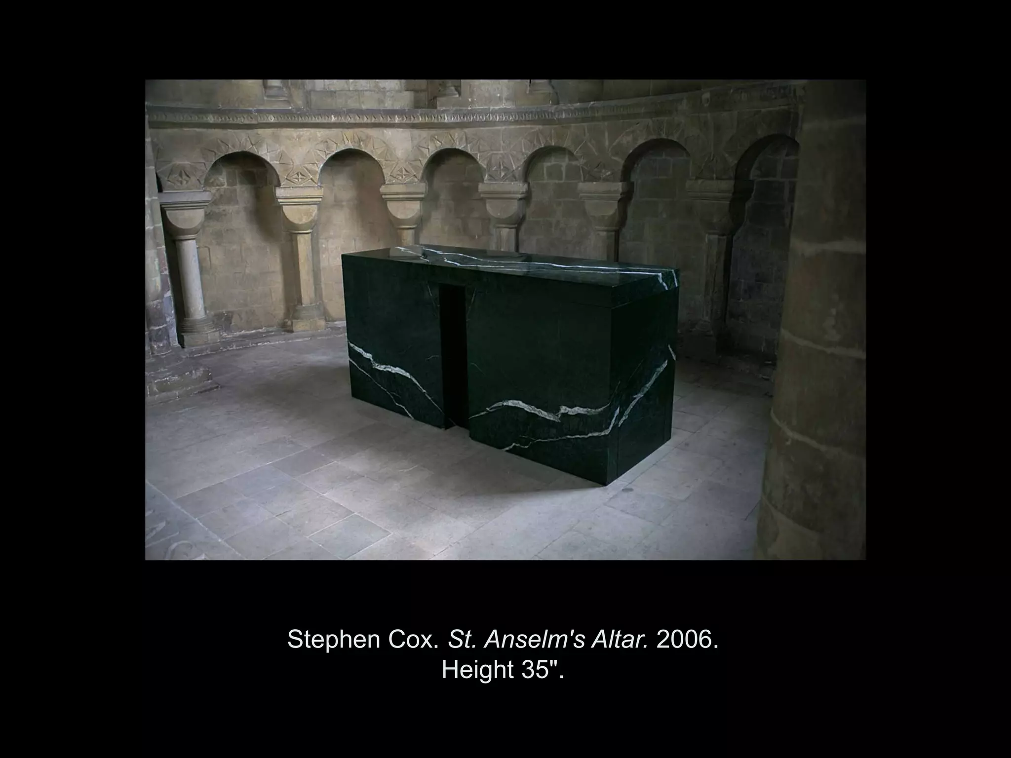 Stephen Cox. St. Anselm's Altar. 2006.
            Height 35".

  Copyright ©2011, ©2009 Pearson Prentice Hall Inc.
 