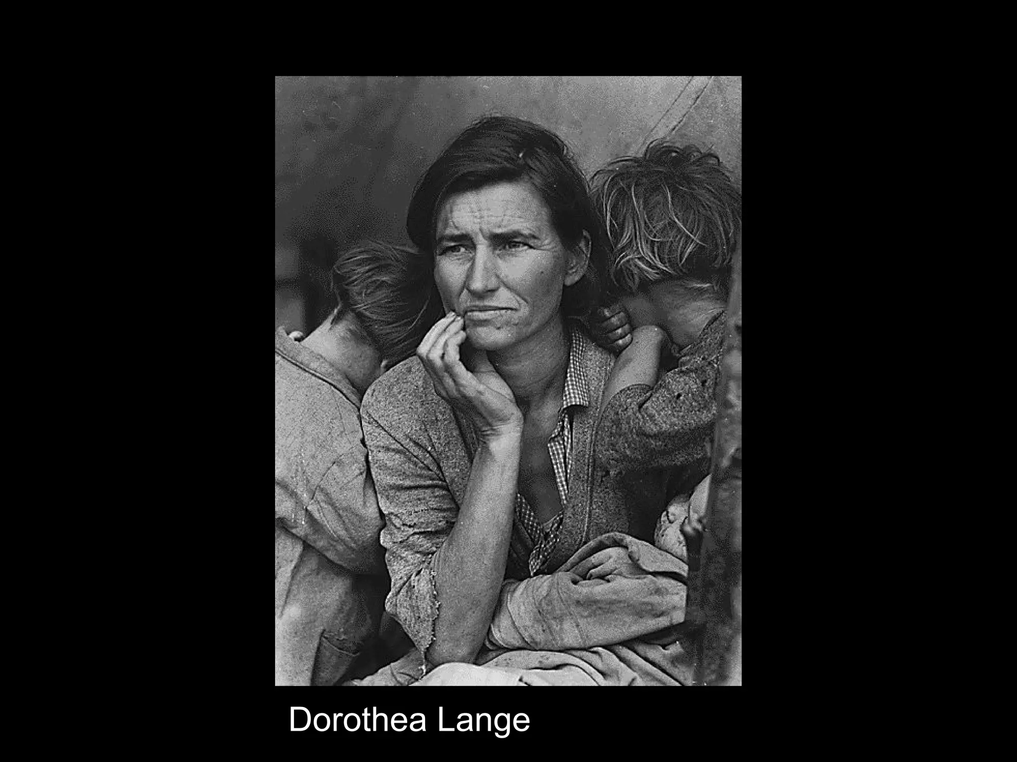 Dorothea Lange
 