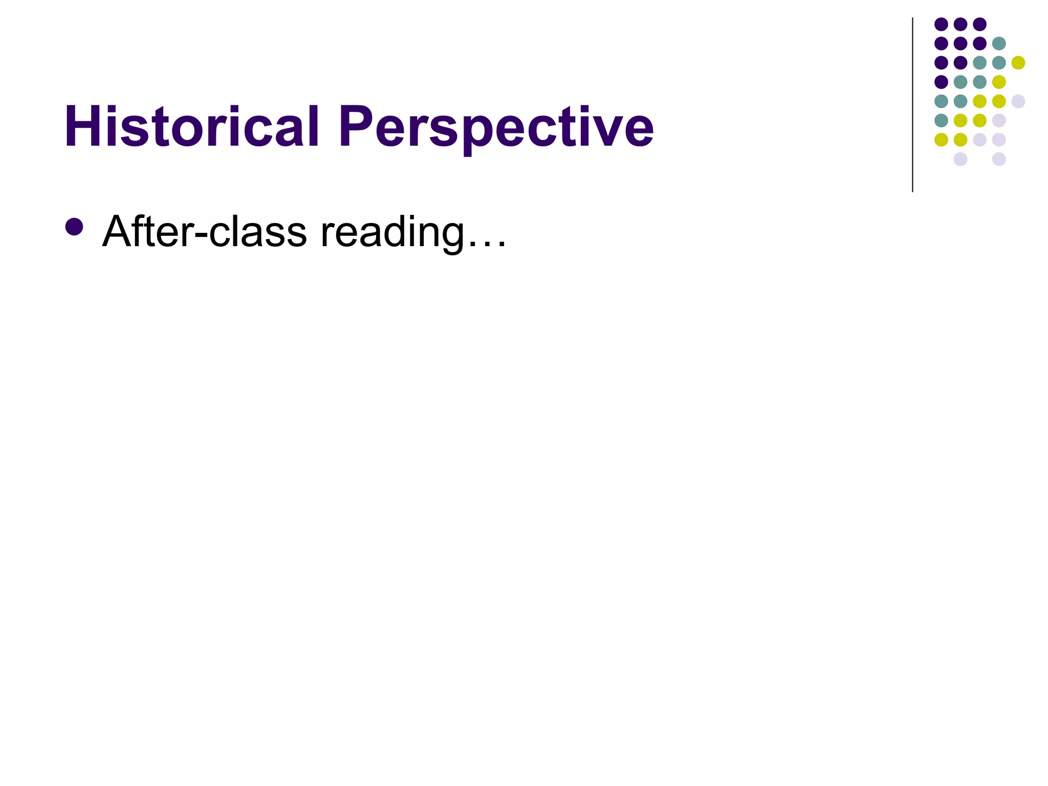 Historical Perspective
 After-class   reading…
 