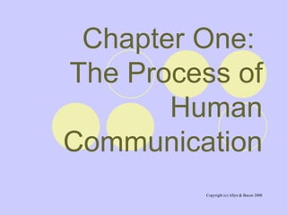Chapter One:  The Process of Human   Communication 