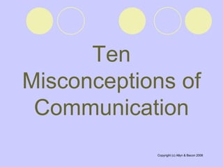 Ten Misconceptions of Communication 