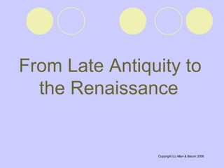 From Late Antiquity to the Renaissance   