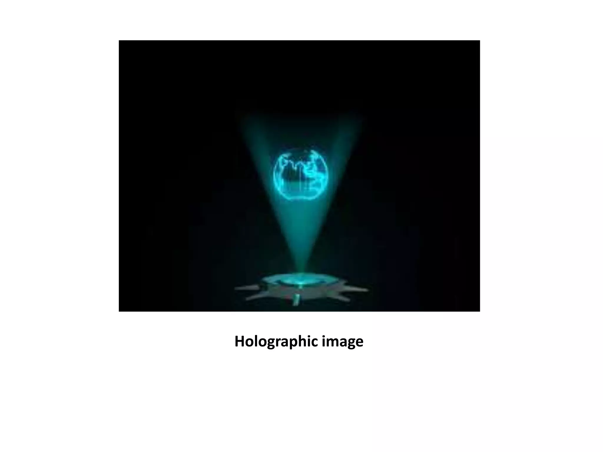 Holographic image
 