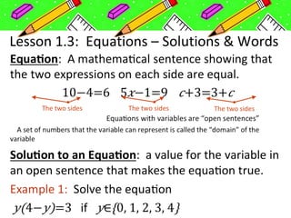 Lesson 1.3: Equations – Solutions & Words
The two sides The two sidesThe two sides
 