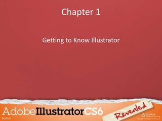 Chapter 1
Getting to Know Illustrator