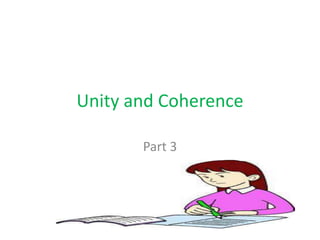Unity and Coherence
Part 3
 