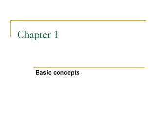Chapter 1
Basic concepts
 