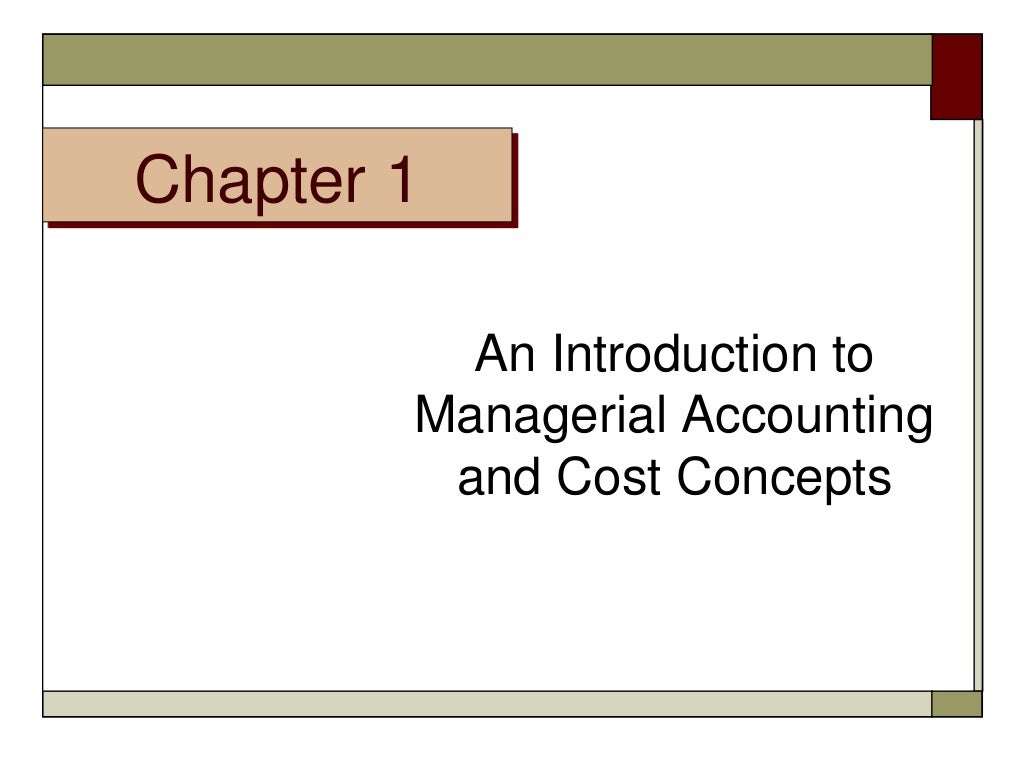 Introduction to Managerial Accounting and Cost Concepts