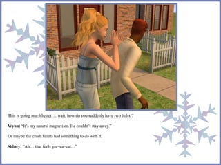 This is going much better. …wait, how do you suddenly have two bolts!? 
Wynn: “It’s my natural magnetism. He couldn’t stay away.” 
Or maybe the crush hearts had something to do with it. 
Sidney: “Ah… that feels gre~ea~eat…” 
 