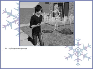 …but I’ll give you three guesses. 
 