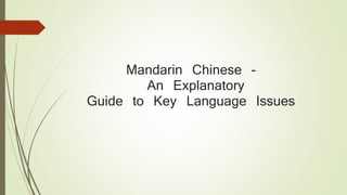Mandarin Chinese -
An Explanatory
Guide to Key Language Issues
 