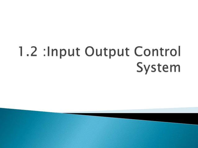 Input Output Control System | PPTX