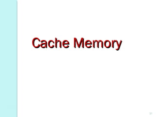 Cache MemoryCache Memory
31
 
