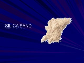 SILICA SAND
 