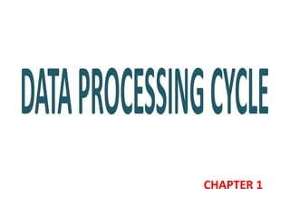 Data processing cycle , stages of data processing cycle. | PPTX