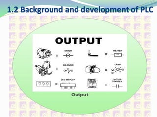 1.2 Background and development of PLC
 
