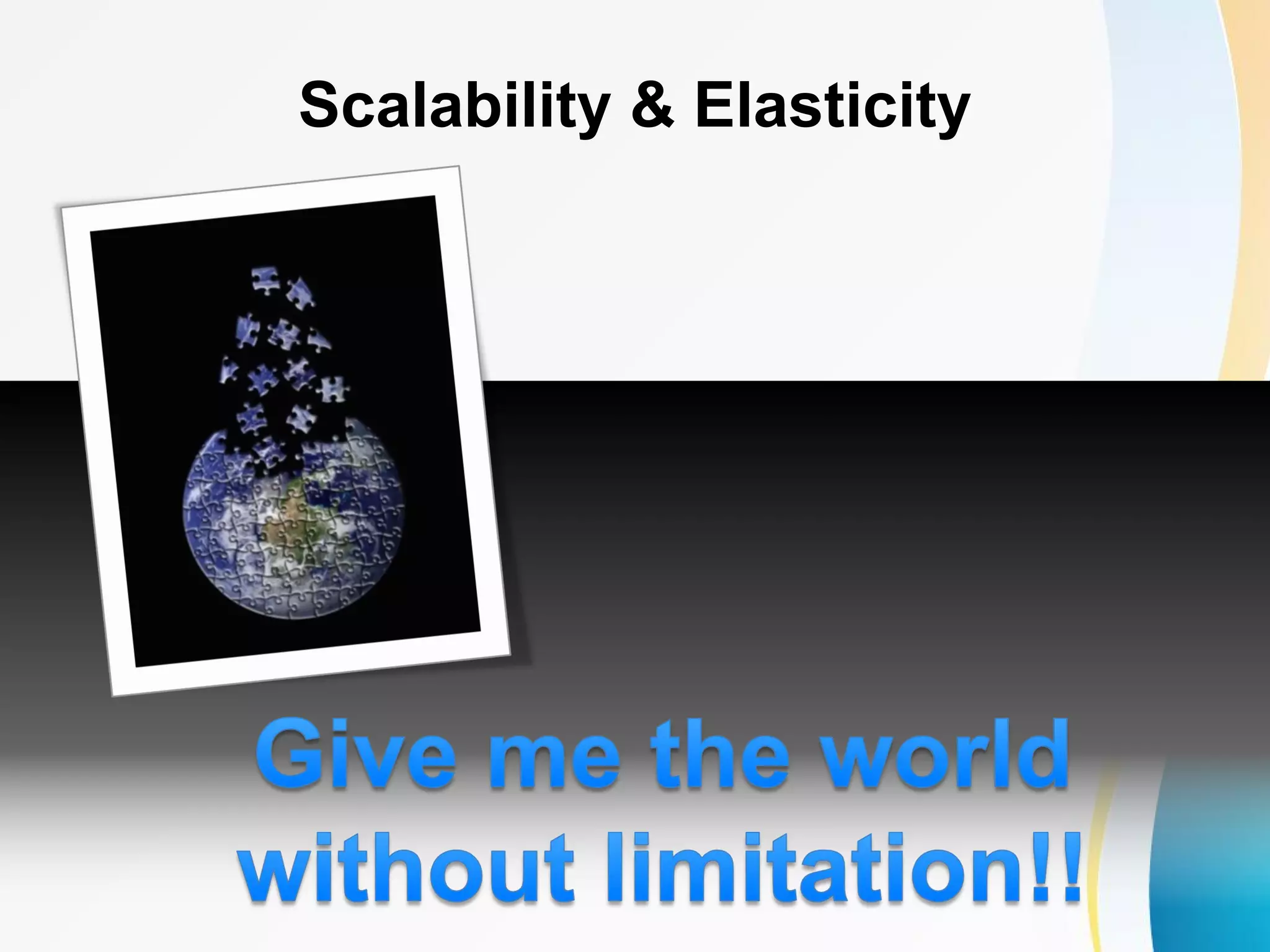 Scalability & Elasticity 