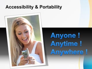 Accessibility & Portability
 