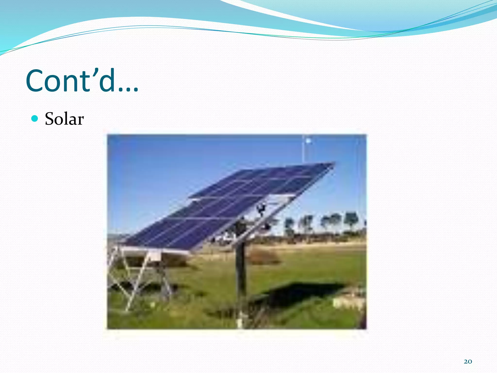 Cont’d…
 Solar
20
 