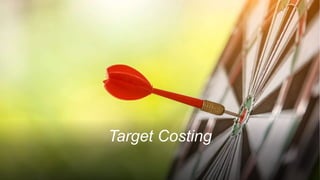 Target Costing
 