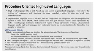 Procedure Oriented High-Level Languages
• High-level languages like C and Pascal are also known as procedural languages. T...