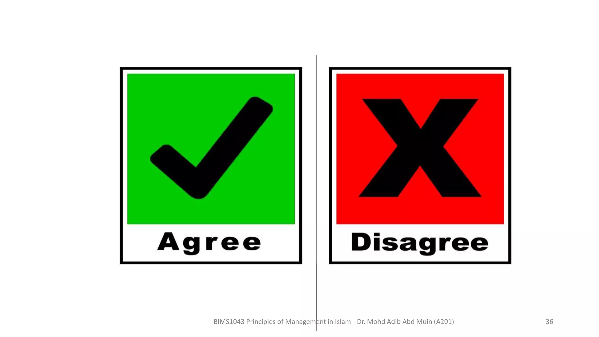 BIMS1043 Principles of Management in Islam - Dr. Mohd Adib Abd Muin (A201) 36
 