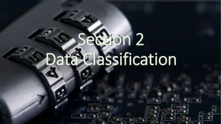 Section 2
Data Classification
 