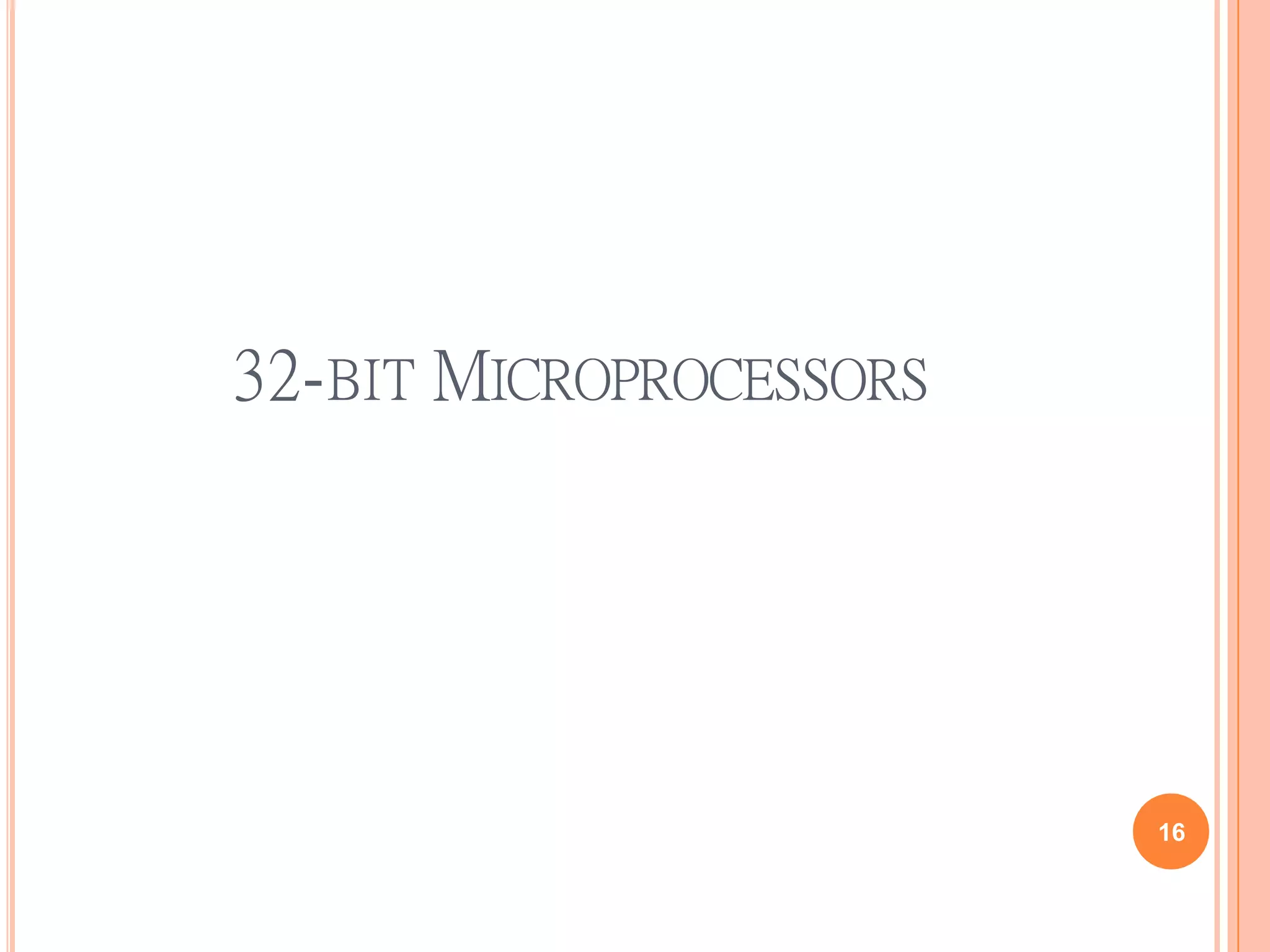 32-BIT MICROPROCESSORS
16
 