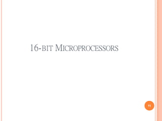 16-BIT MICROPROCESSORS
11
 