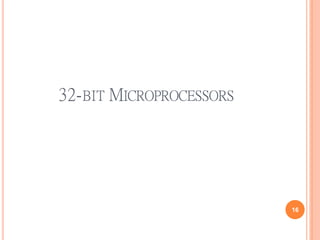 32-BIT MICROPROCESSORS
16
 