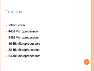 CONTENTS
 Introduction
 4-Bit Microprocessors
 8-Bit Microprocessors
 16-Bit Microprocessors
 32-Bit Microprocessors
 64-Bit Microprocessors
2
 