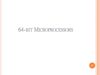 64-BIT MICROPROCESSORS
27
 
