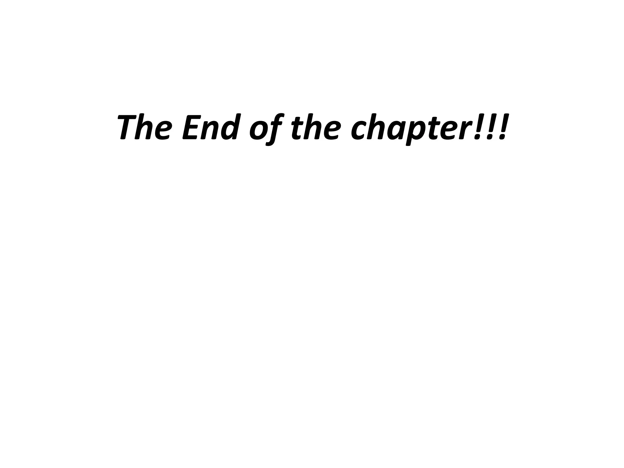 The End of the chapter!!!
 