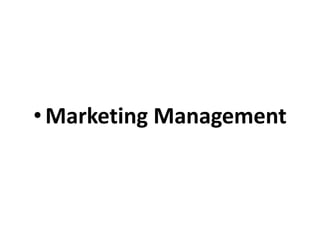 • Marketing Management
 