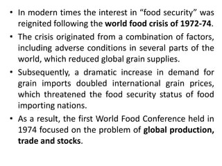 • Food availability addresses the “supply side” of
food security and is determined by the level of
food production, stock ...
