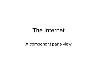The Internet
• Four component parts
– Infrastructure
– Exchange
– Interaction
– Environment
http://xkcd.com/195/
 
