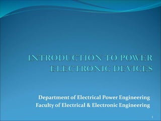 Department of Electrical Power Engineering
Faculty of Electrical & Electronic Engineering
1
 