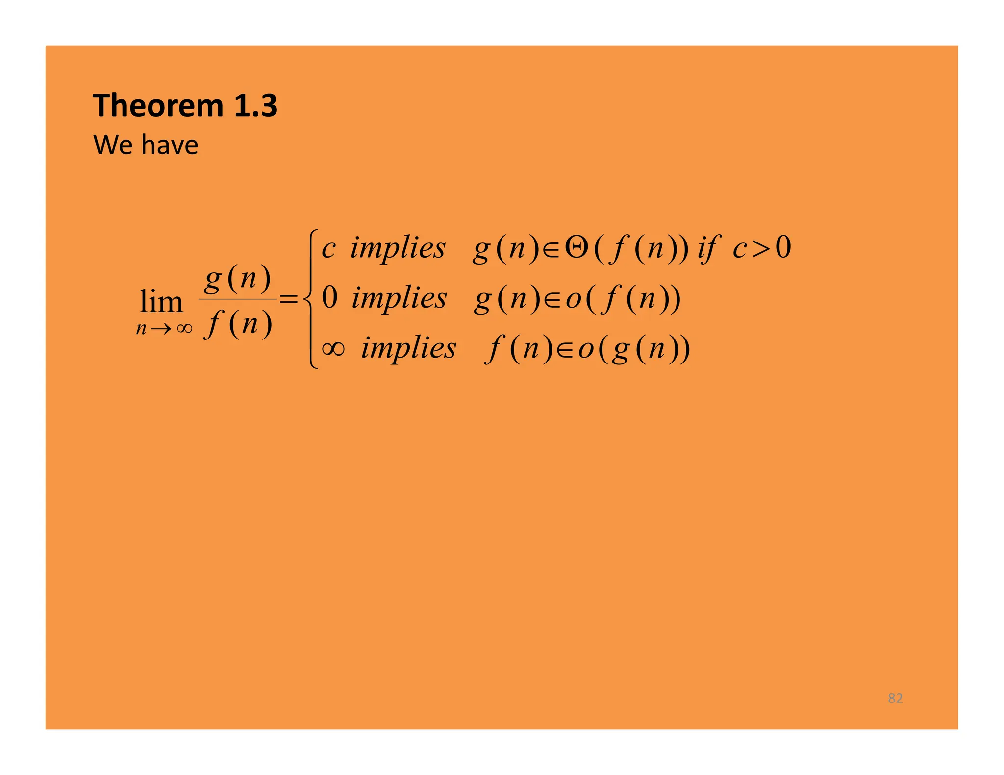 82














))
(
(
)
(
))
(
(
)
(
0
0
))
(
(
)
(
)
(
)
(
lim
n
g
o
n
f
implies
n
f
o
n
g
implies
c
if
n
f
n
g
implies
c
n
f
n
g
n
Theorem 1.3
We have
 