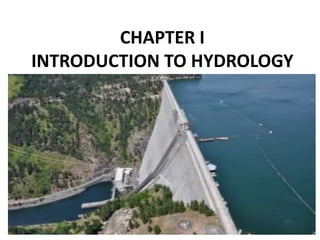 CHAPTER I
INTRODUCTION TO HYDROLOGY
 