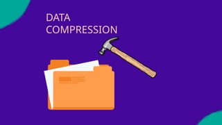DATA
COMPRESSION
 