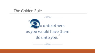 The Golden Rule
 