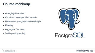 01 Querying a database - INTERMEDIATE SQL | PPT
