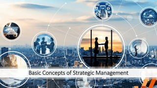 Basic Concepts of Strategic Management
 