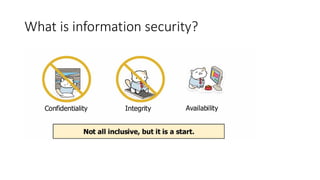 What is information security?
 