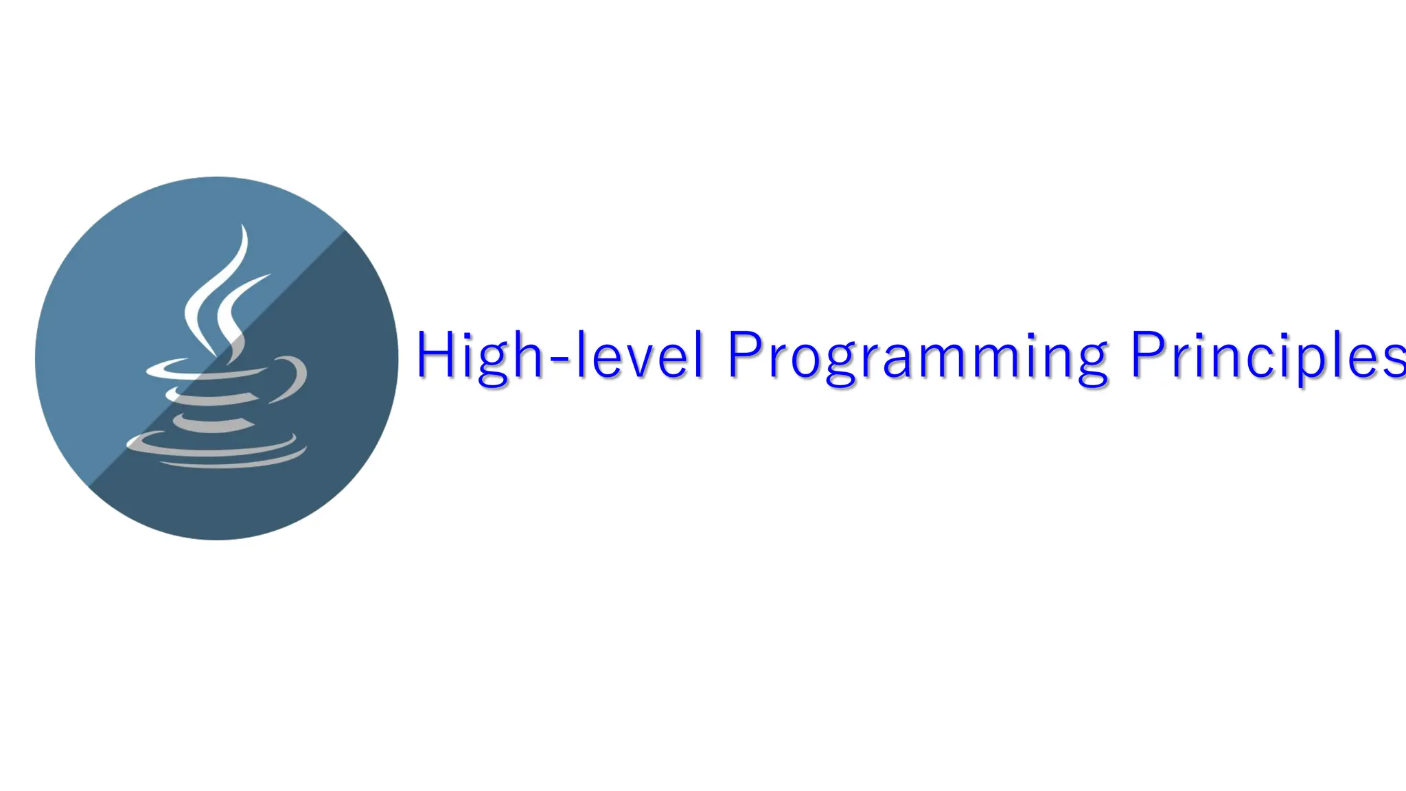 High-level Programming Principles
 