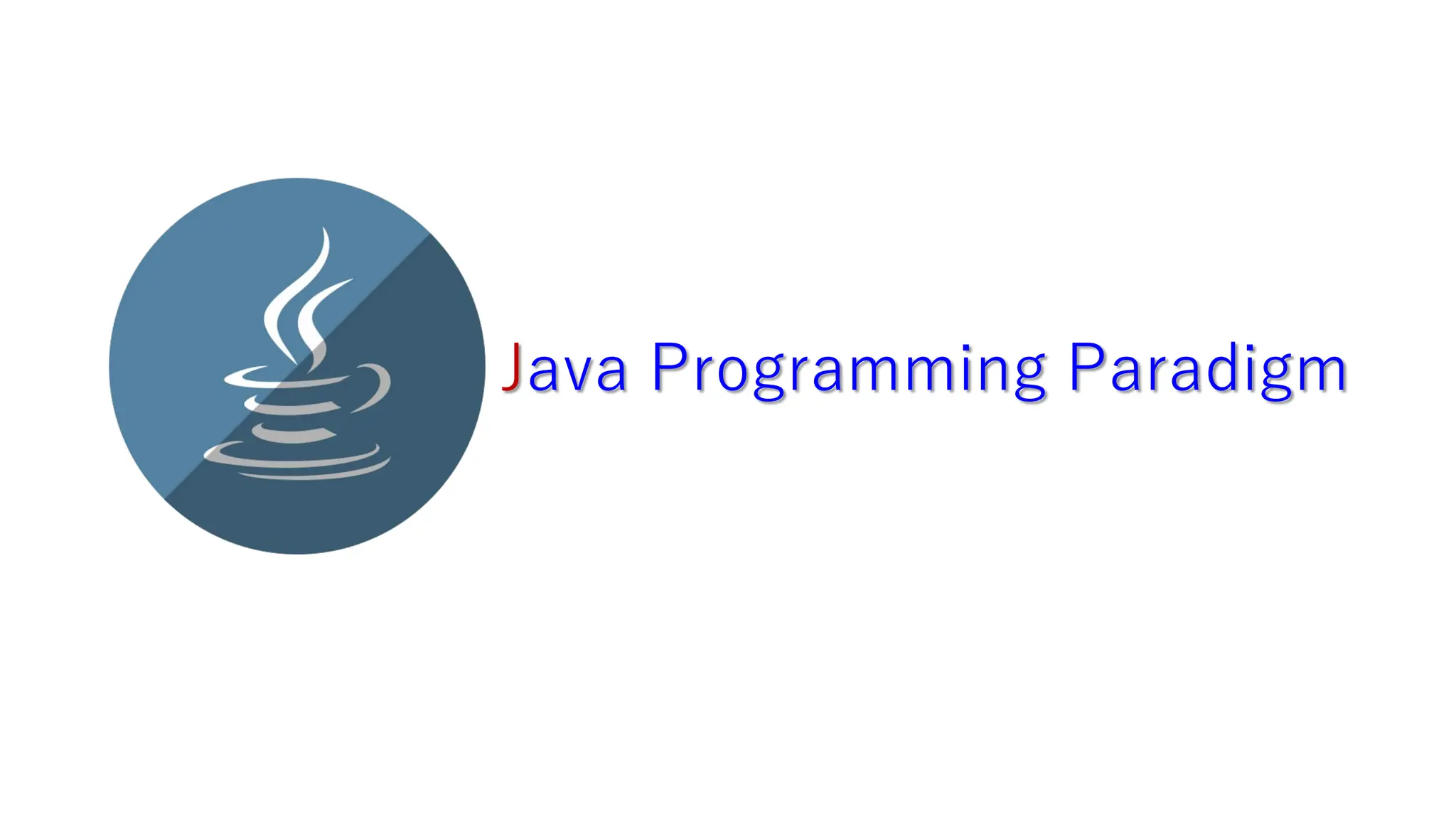 Java Programming Paradigm
 